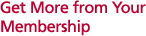 Get More from Your Membership